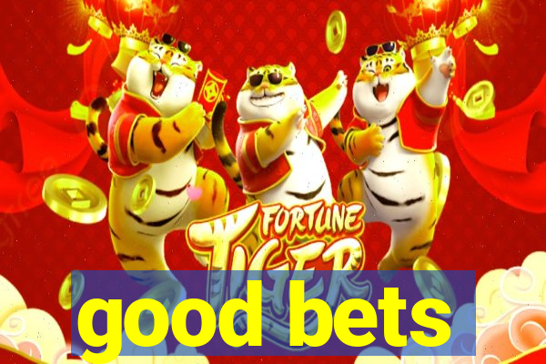 good bets